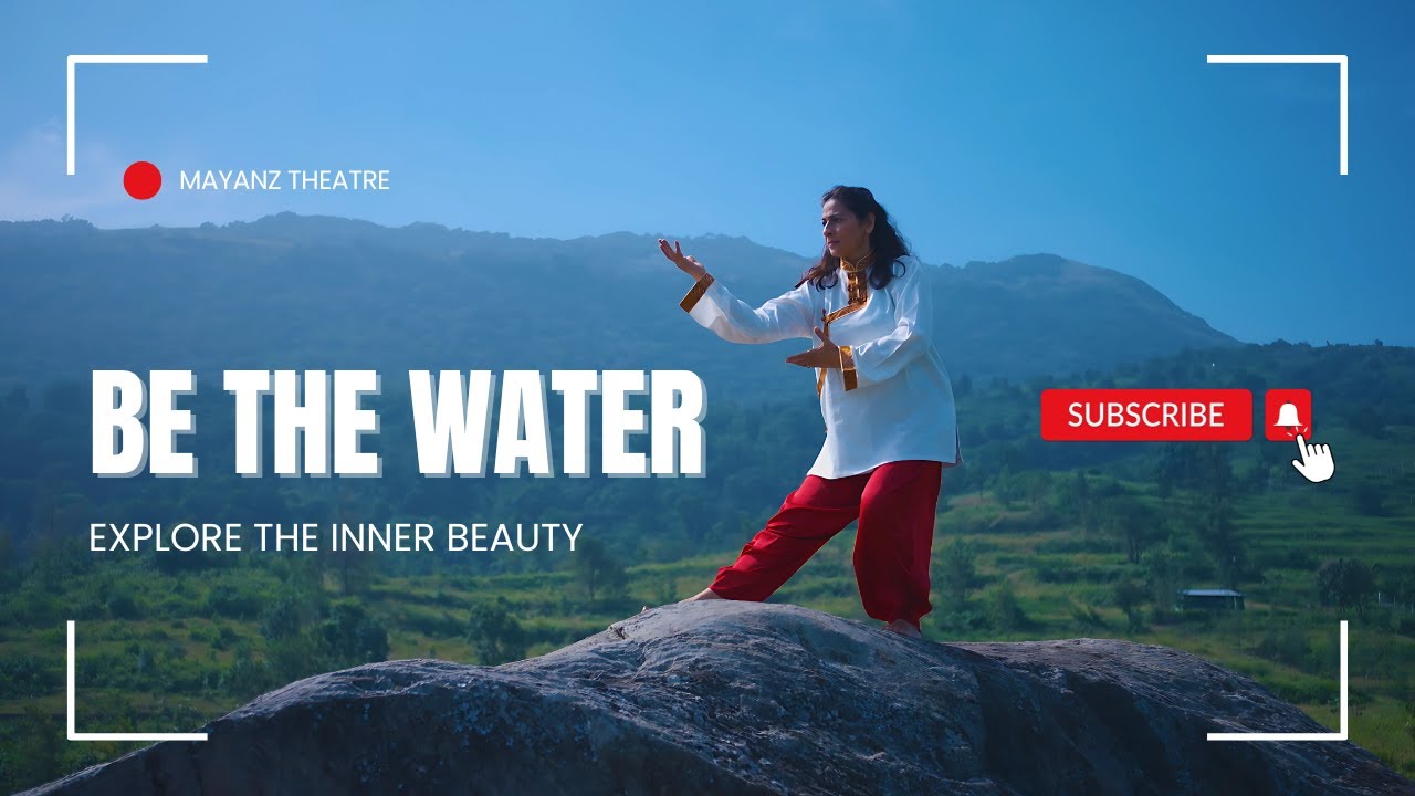 BE THE WATER  (Eng,17 mins)  a Mayanz Documentary