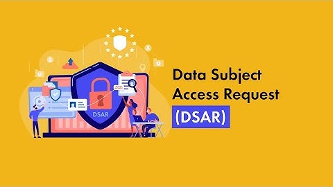 Data Subject Access Request (DSAR)