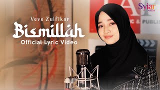 Veve Zulfikar - Bismillah (  Lyric Video )