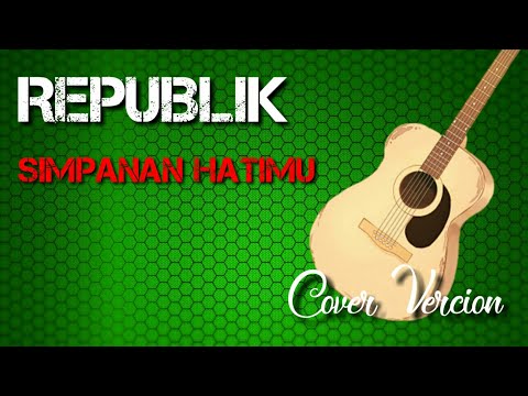 Republik-simpanan hatimu | versi cover