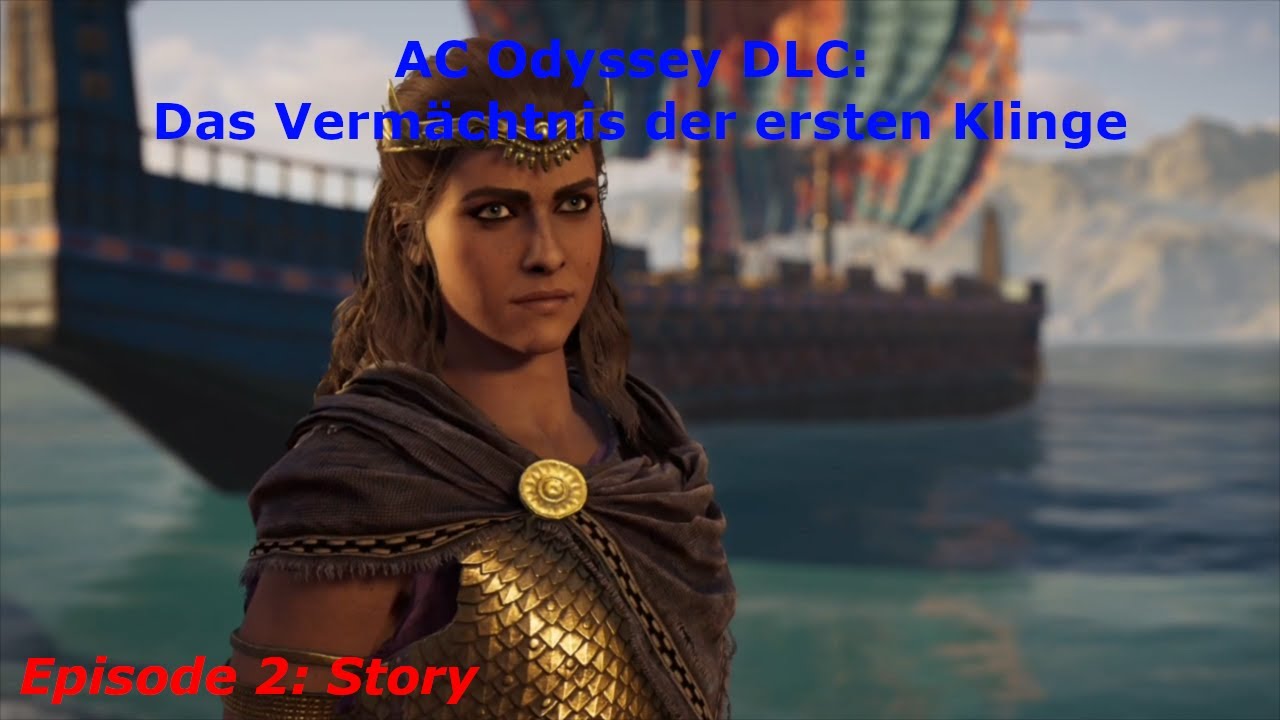Ac Odyssey Das Vermächtnis Der Ersten Klinge AC Odyssey DLC: Das Vermächtnis der ersten Klinge Walkthrough - Episode