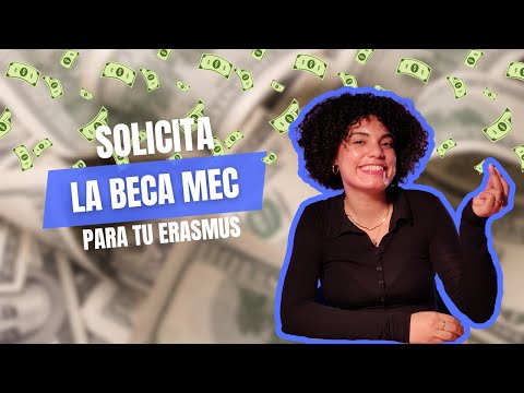 BECAS MEC 2025-2026: Solicita esta beca para tu Erasmus