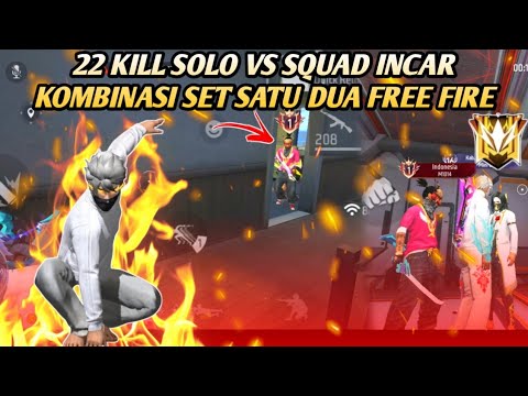 22 KILL SOLO VS SQUAD INCAR SET SATU SAMPAI DAPAT FREE FIRE - YouTube