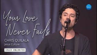 Video thumbnail of "Your Love Never Fails  - Jesus Culture Live 2019"