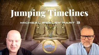 Jumping Timelines: Michael Feeley Part 3