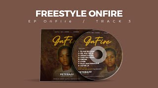 PETEBAFF - FREESTYLE ONFIRE ( EP ONFIRE)