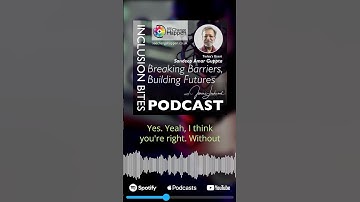 Breaking Barriers, Building Futures | The Inclusion Bites Podcast