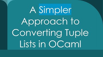 A Simpler Approach to Converting Tuple Lists in OCaml