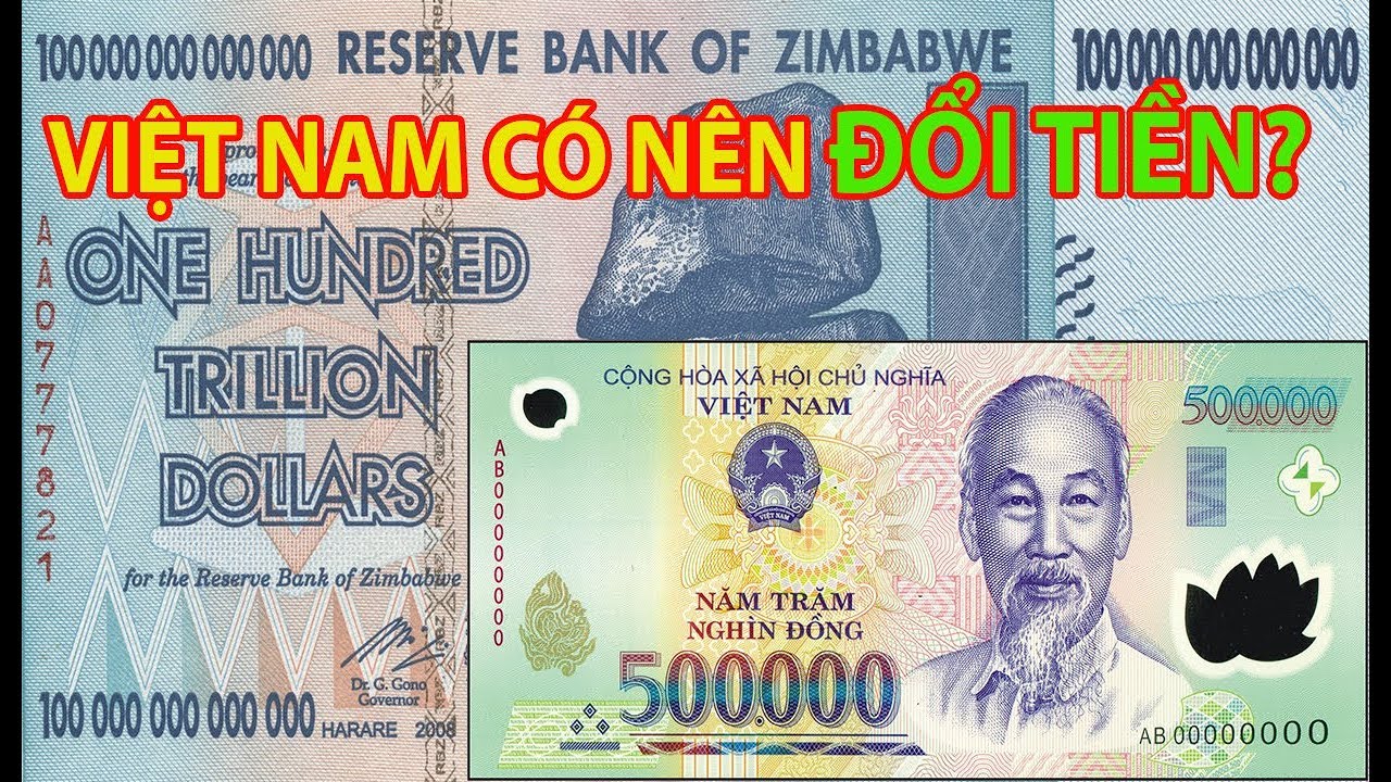 Việt Nam có nên đổi tiền để tạo thuận lợi cho giao dịch - Các nghi vấn sẽ đổi tiền đã rõ!