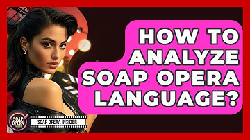 How To Analyze Soap Opera Language? - Soap Opera Insider