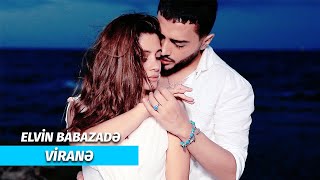 Elvin Babazadə Viranə Official Music Video