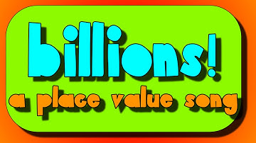 Place Value Song- Millions and Billions!