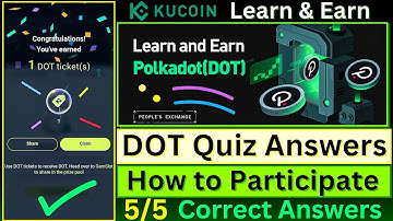 KuCoin Polkadot(DOT) Quiz Answers || Learn and Earn || New Offer
