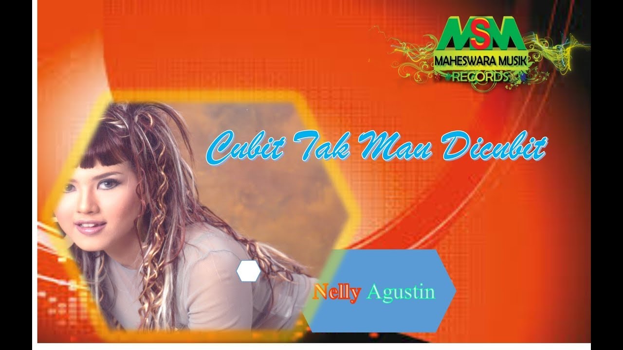 Nelly Agustin - Cubit Tak Mau Dicubit [OFFICIAL]