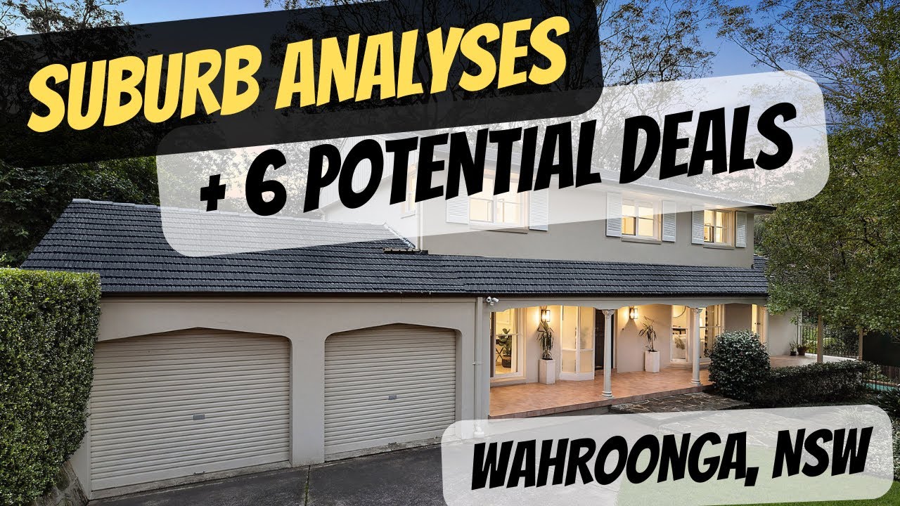 SUBURB DEEP DIVE = Wahroonga, NSW 2076 + 6 property Deals Analysed