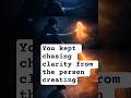 You kept chasing clarity from the person creating
