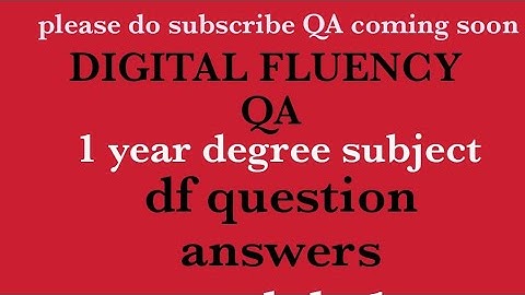 Digital Fluency QA module 1 and 2 @eedjoin