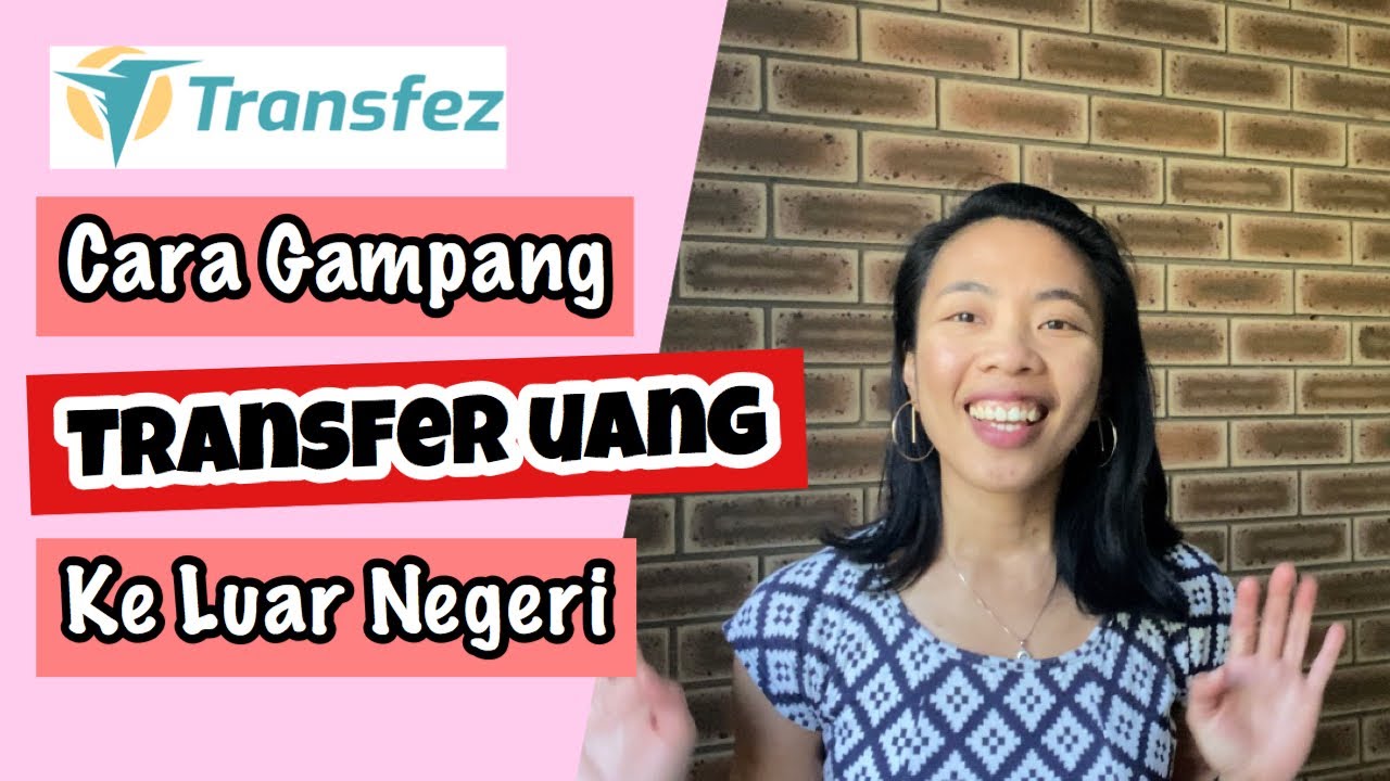 CARA GAMPANG TRANSFER UANG DARI INDONESIA KE LUAR NEGERI #TRANSFEZ