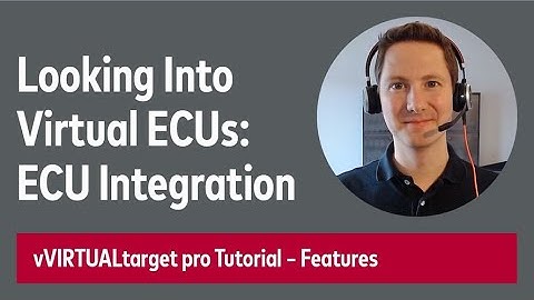 Looking Into Virtual ECUs: ECU Integration | #vVIRTUALtarget pro Tutorial（日本語字幕付き）