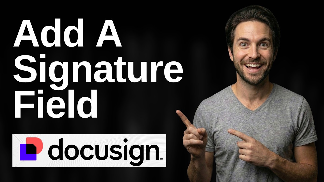How To Add A Signature Field In DocuSign (2026 Easy Guide)