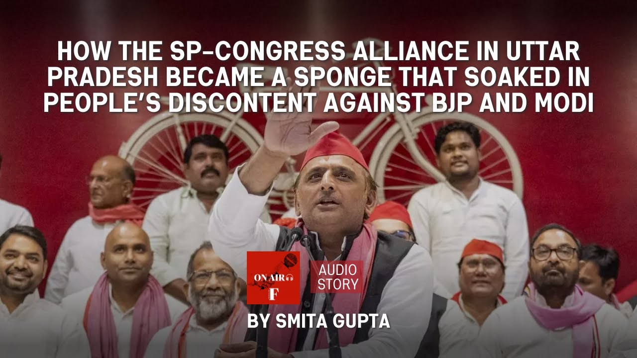 How the SP-Congress alliance in Uttar Pradesh became a sponge that soaked in people’s discontent ...