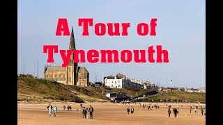 A Tour of Tynemouth 4K-  Things to do Places to See