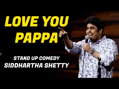 Love You Dad  | Stand Up Comedy  by Siddhartha Shetty