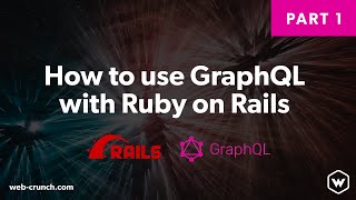 How To Use GraphQL with Ruby on Rails - Part 1 - Backend