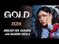ITZY GOLD ENGLISH VER KARAOKE WITH BACKING VOCALS ITZY GOLD ENGLISH VER KARAOKE WITH BACKING VOCALS