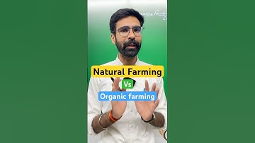 Differences Between Natural Farming & Organic Farming