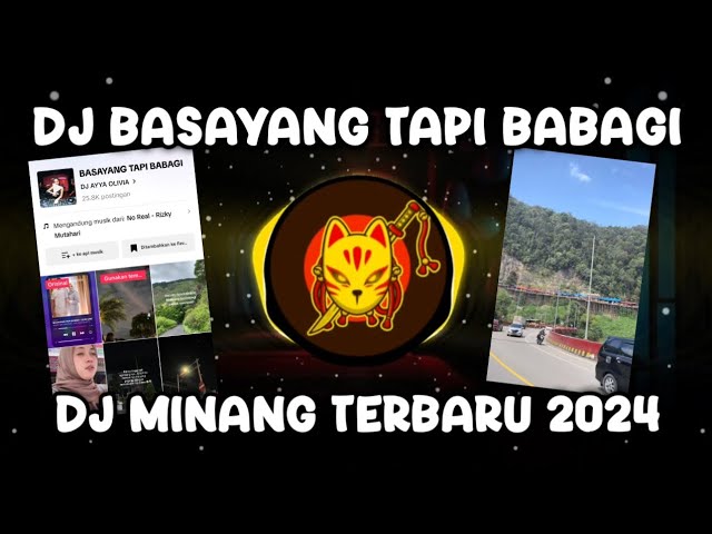 DJ BASAYANG TAPI BABAGI REMIX VIRAL TIKTOK 2024 - DJ MINANG TERBARU BASAYANG TAPI BABAGI class=