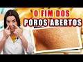 ACABE AGORA com os POROS ABERTOS e DILATADOS