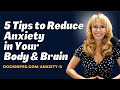 How to Reduce Anxiety in Your Body and Brain | 5 Tips