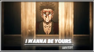 I WANNA BE YOURS | Demon Slayer Sad~Edit | °AMV/EDIT°