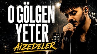 O Gölgen Yeter 🖤 Ferdi Tayfur Esintili Duygusal Arabesk Cover Aizedeler