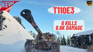 WOT - T110E3 6 KILLS 8.6K DAMAGE ACE TANKER - World Of Tanks