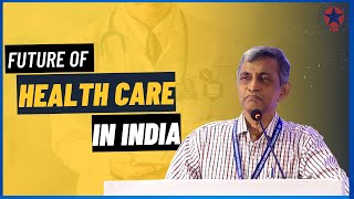 Future of HEALTHCARE in INDIA | Dr. Jayaprakash Narayan | FDR India