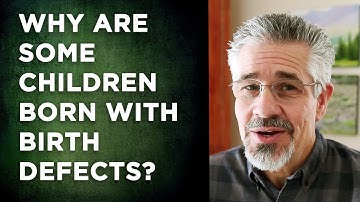 Why Are Some Children Born With Birth Defects? | Little Lessons with David Servant