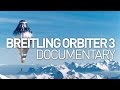 Breitling Orbiter 3: GOSH Documentary