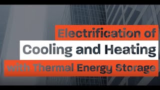 Trane Engineers Newsletter Live: Electrification of Cooling and Heating with Thermal Energy Storage