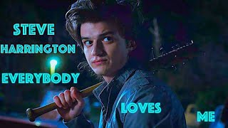 Steve Harrington ll Everybody Loves Me