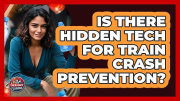 Is There Hidden Tech For Train Crash Prevention? - Your Emergency Planner