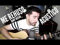 Me Rehúso (Dany Ocean) - Acustico (Guitarra)