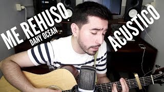 Video thumbnail of "Me Rehúso (Dany Ocean) - Acustico (Guitarra)"