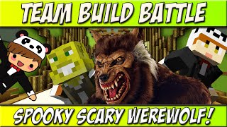 Spooky Scary Werewolf! | Team Build Battle