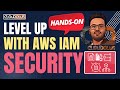 How To Level Up With AWS IAM Security Tools | AWS Services | Hands On