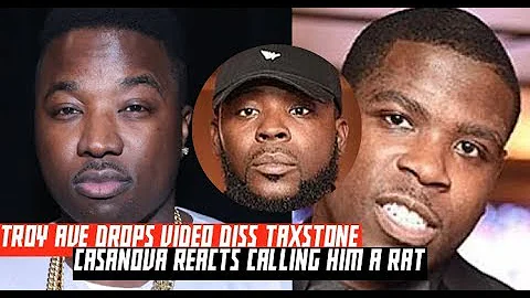 Troy Ave Drops TAXSTONE DISS Video and Casanova 2x REACTS 'YOUR A RAT'  '2 Legit 2 Quit'