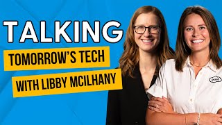 Talking Tomorrow's Tech with Libby McIlhany