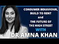 Consumer Behaviour, Build To Rent &amp; The Future Of The High Street with Dr Khan | Leadership Revealed