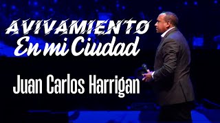 Juan Carlos Harrigan  Avivamiento en mi Ciudad